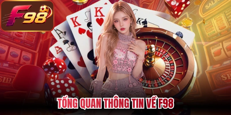Tổng quan thông tin về F98