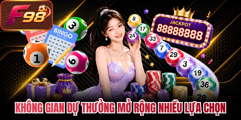 Không gian dự thưởng mở rộng nhiều lựa chọn